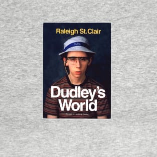 Dudley's World T-Shirt